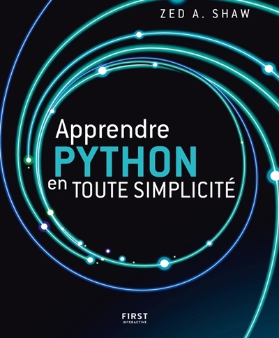 Apprendre Python en toute simplicité | Shaw, Zed A. (Auteur)