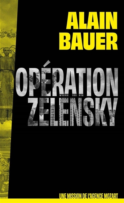 Opération Zelensky | Bauer, Alain (Auteur)