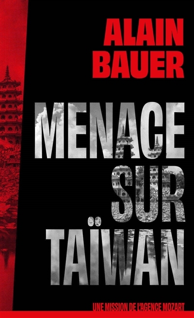 Menace sur Taïwan | Bauer, Alain (Auteur)