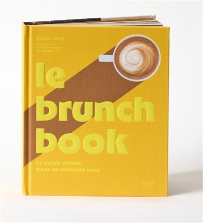 Le brunch book : le guide ultime pour un moment cosy | Petit, Bastien (Auteur)