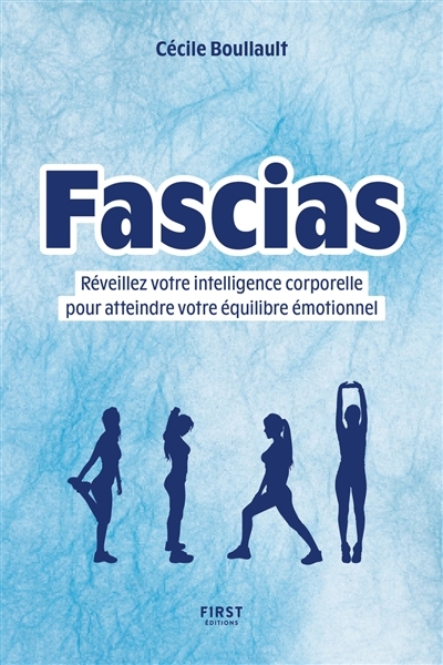 Fascias : réveillez votre intelligence corporelle pour atteindre votre équilibre émotionnel | Boullault, Cécile (Auteur)