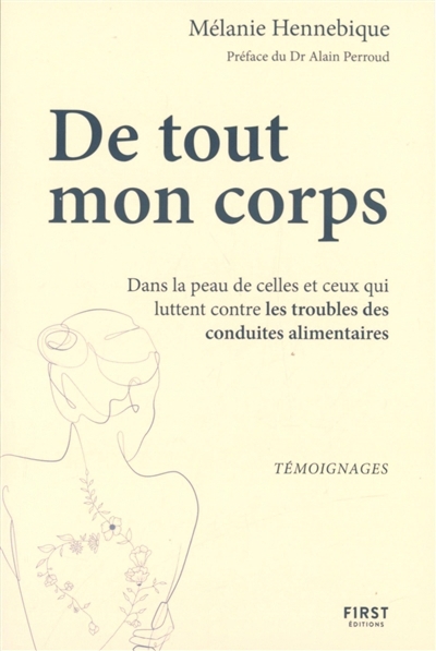 De tout mon corps : dans la peau de celles et ceux qui luttent contre les troubles des conduites alimentaires : témoignages | Hennebicque, Mélanie (Auteur)