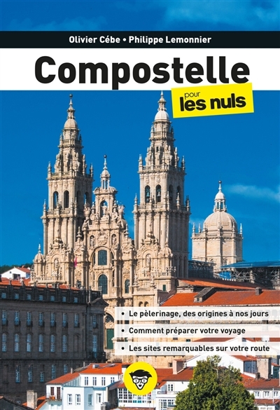 Compostelle pour les nuls | Cèbe, Olivier (Auteur) | Lemonier, Philippe (Auteur)