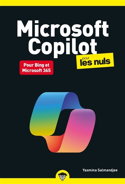 Microsoft Copilot pour les nuls : pour Bing et Microsoft 365 | Lecomte, Yasmina (Auteur)