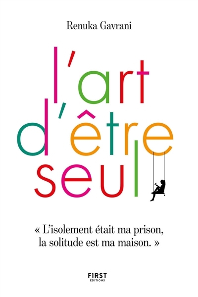L'art d'être seul | Gavrani, Renuka (Auteur)