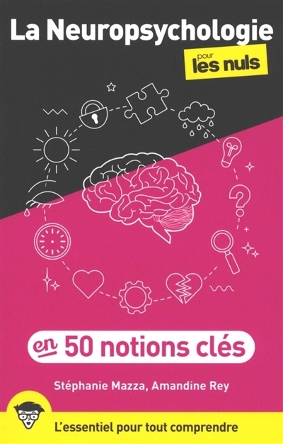 La neuropsychologie pour les nuls en 50 notions clés | Mazza, Stéphanie | Rey, Amandine