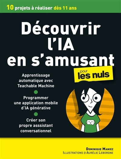 Découvrir l'IA en s'amusant pour les nuls | Maniez, Dominique (Auteur) | Leborgne, Aurélie (Illustrateur)