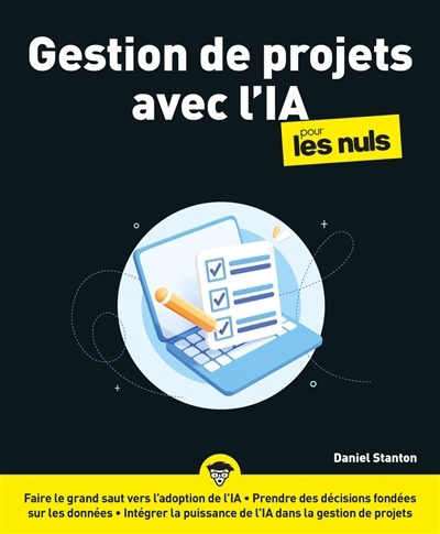 Gestion de projets avec l'IA pour les nuls | Stanton, Daniel (Auteur)