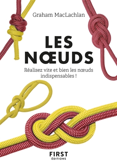 Les noeuds : réalisez vite et bien les noeuds indispensables ! | McLachlan, Graham (Auteur)