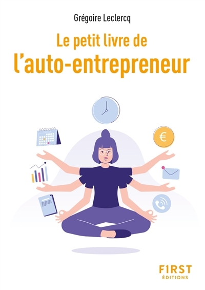 petit livre de l'auto-entrepreneur (Le) | Leclercq, Grégoire (Auteur)
