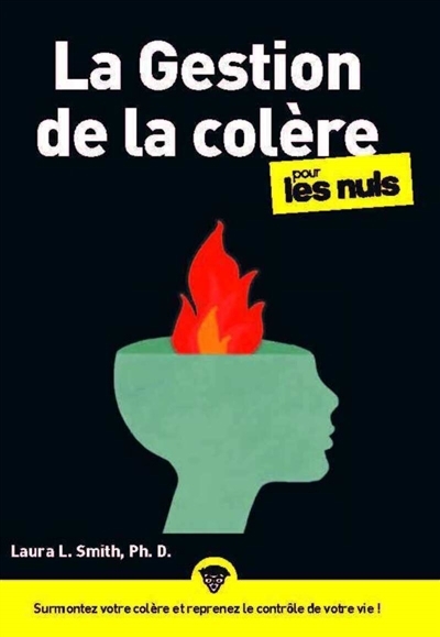 gestion de la colère pour les nuls (La) | Smith, Laura Louise