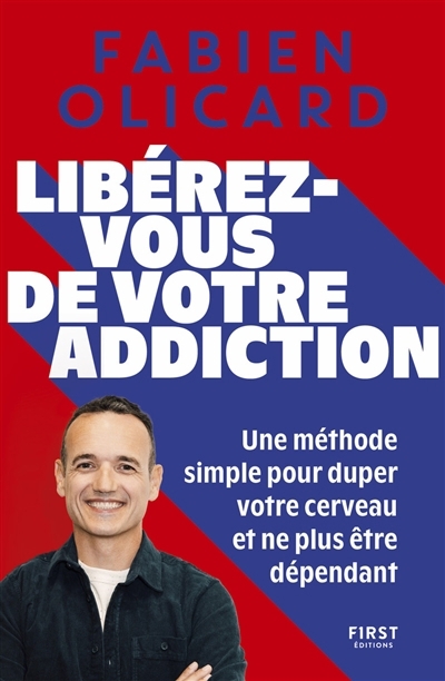 Libérez-vous de votre addiction | Olicard, Fabien
