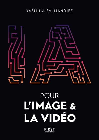 IA pour l'image et la vidéo (L') | Lecomte, Yasmina