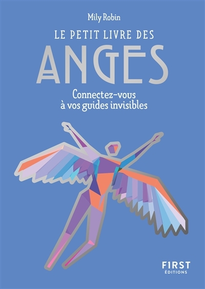 Le petit livre des anges : connectez-vous à vos guides invisibles | Robin, Mily (Auteur)
