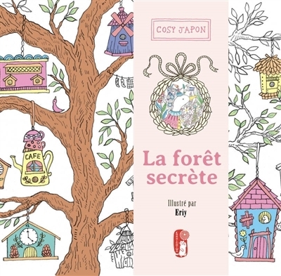 La forêt secrète : une histoire initiatique à colorier : cosy Japon | Eriy (Illustrateur)