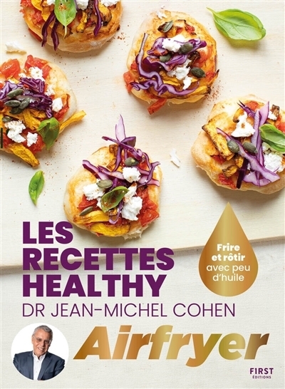 Les recettes healthy airfryer : frire et rôtir avec peu d'huile | Cohen, Jean-Michel (Auteur)