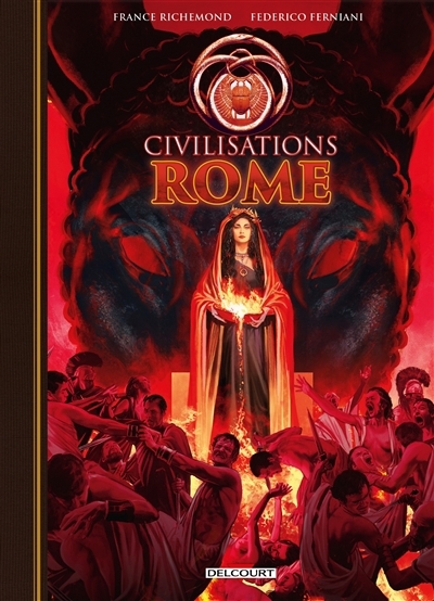 Civilisations - Rome | Richemond, France (Auteur) | Ferniani, Federico Carlo (Illustrateur)