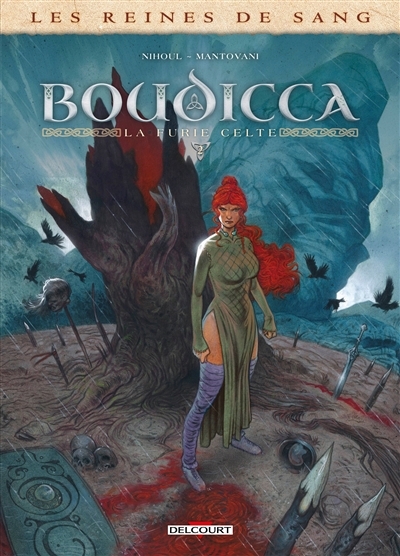 Les reines de sang T.02 - Boudicca, la furie celte  | Nihoul, Philippe (Auteur) | Mantovani, Fabio (Illustrateur)