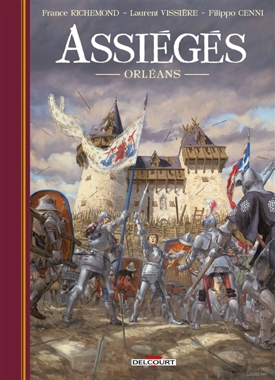 Assiégés - Orléans | Richemond, France (Auteur) | Vissière, Laurent (Auteur) | Cenni, Filippo (Illustrateur)