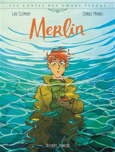 Les contes des coeurs perdus - Merlin | Clément, Loïc
