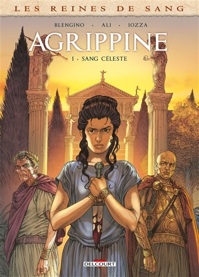 Les Reines de sang T,01 - Agrippine | Blengino, Luca (Auteur) | Ali, Roberto (Illustrateur)