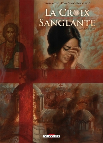 La croix sanglante T.03 - Foi aveugle | Stojanovic, Marko (Auteur) | Kovacevic, Drazen (Illustrateur)