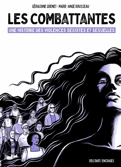 Combattantes - une histoire des violences sexistes et sexuelles (Les) | Grenet, Géraldine (Auteur) | Rousseau, Marie-Ange (Illustrateur)