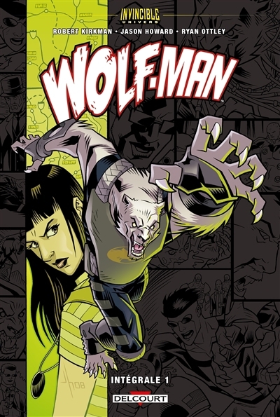 Wolf-Man : intégrale T.01 | Kirkman, Robert (Auteur) | Howard, Jason (Illustrateur) | Ottley, Ryan (Illustrateur)