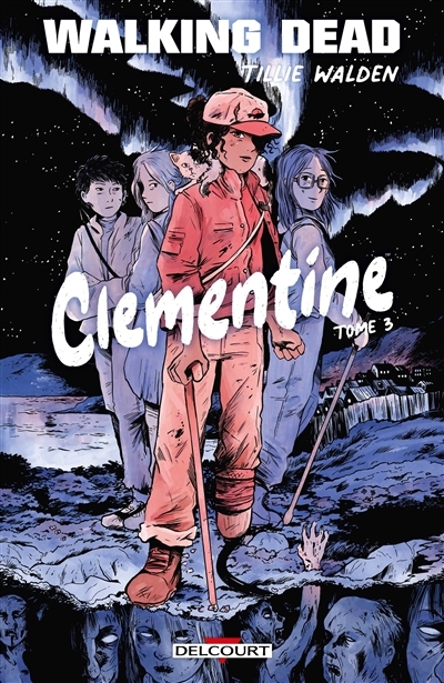 Walking dead : Clementine, T.03 | Walden, Tillie (Auteur)