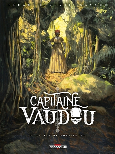 Capitaine Vaudou T.03 - La fin de Port-Royal | Pécau, Jean-Pierre (Auteur) | Perovic, Darko (Illustrateur)