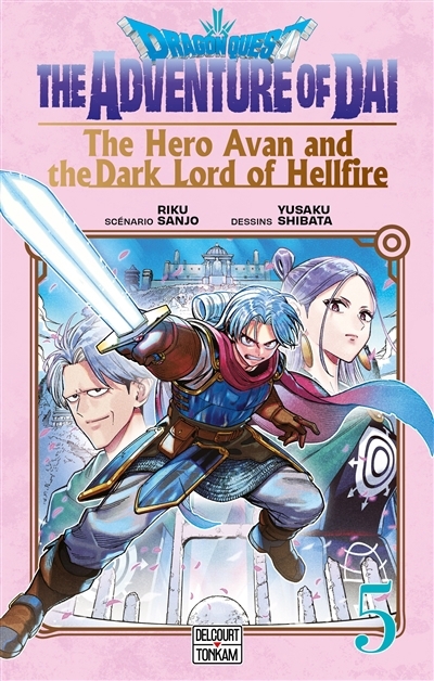 Dragon Quest : the adventure of Daï : the hero Avan and the dark lord of hellfire T.05 | Sanjo, Riku (Auteur) | Shibata, Yûsaku (Illustrateur)