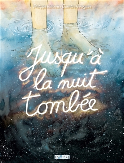Jusqu'à la nuit tombée | Lahbari, Philippe (Auteur) | Heroguer, Quentin (Illustrateur)