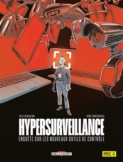 Hypersurveillance : enquête sur les nouveaux outils de contrôle | Scheibling, Julie (Auteur) | Torregrossa, Rémi (Illustrateur)