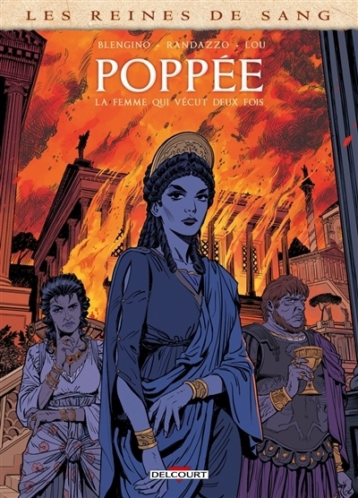 Les reines de sang : Poppée - La femme qui vécue deux fois | Blengino, Luca (Auteur) | Randazzo, Ricardo (Illustrateur)