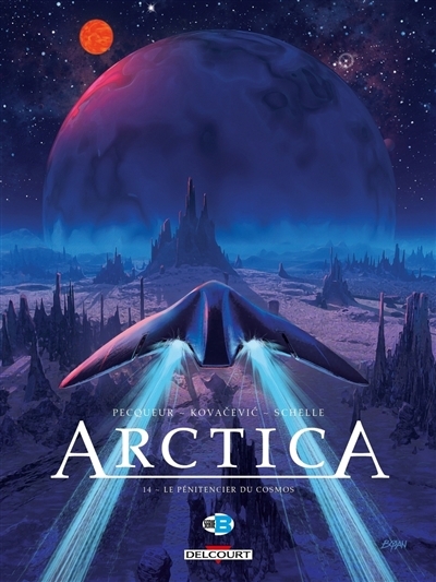 Arctica T.14 - Le pénitencier du cosmos | Pecqueur, Daniel (Auteur) | Kovacevic, Bojan (Illustrateur)
