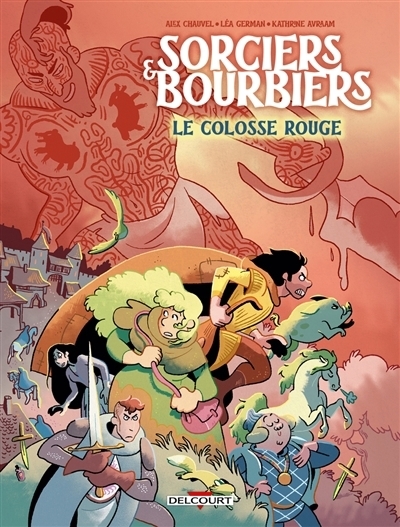 Sorciers & bourbiers - Le colosse rouge | Chauvel, Alex (Auteur) | German, Léa (Illustrateur)