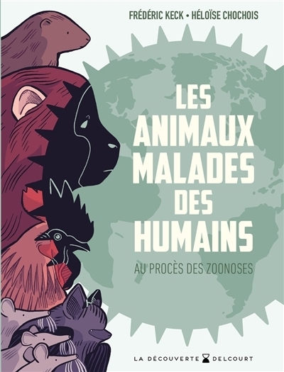 Les animaux malades des humains | Keck, Frédéric (Auteur) | Chochois, Héloïse (Illustrateur)