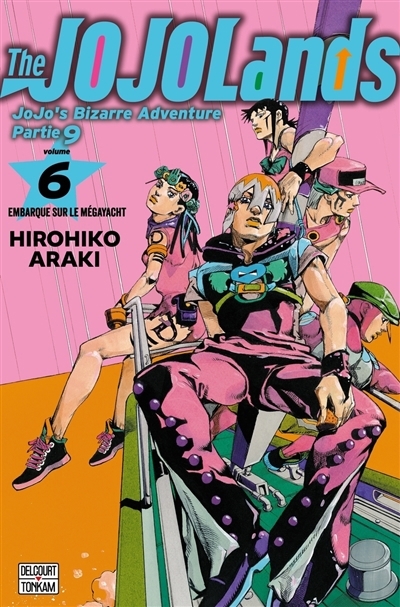 The Jojolands : Jojo's bizarre adventure T.06 - Embarque sur le mégayacht | Araki, Hirohiko