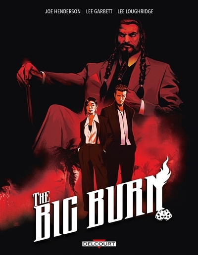 The big burn : le casino infernal | Henderson, Joe (Auteur) | Garbett, Lee (Illustrateur)