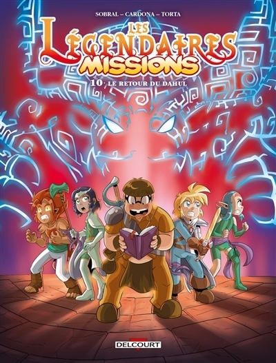 Les Légendaires : missions T.10 - Le retour du Dahul | Sobral, Patrick (Auteur) | Cardona, Philippe (Illustrateur)