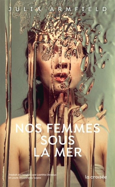 Nos femmes sous la mer | Armfield, Julia