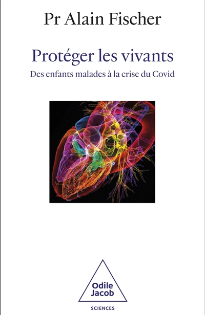 Protéger les vivants : des enfants malades à la crise du Covid | Fischer, Alain (Auteur)