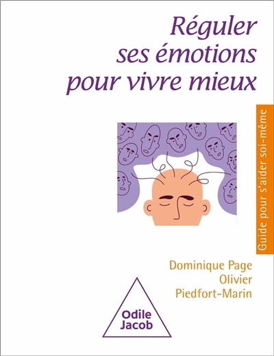 Réguler ses émotions pour vivre mieux | Page, Dominique (Auteur) | Piedfort-Marin, Olivier (Auteur)