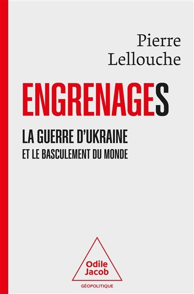 Engrenages : la guerre d'Ukraine et le basculement du monde | Lellouche, Pierre (Auteur)