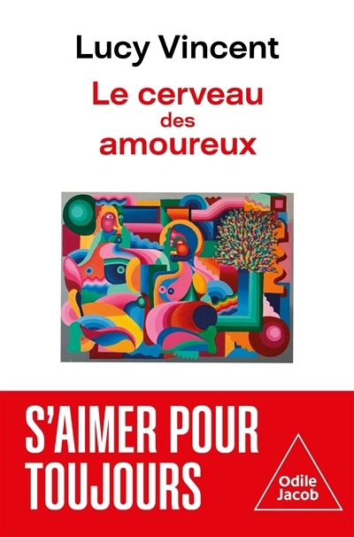 cerveau des amoureux (Le) | Vincent, Lucy (Auteur)