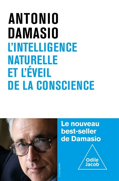 L'intelligence naturelle et l'éveil de la conscience | Damasio, Antonio R. (Auteur)