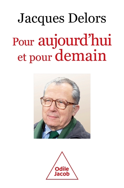 Pour aujourd'hui et pour demain | Delors, Jacques