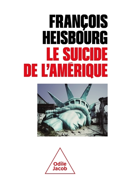 Le suicide de l'Amérique | Heisbourg, François (Auteur)