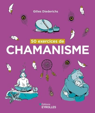 50 exercices de chamanisme | Diederichs, Gilles