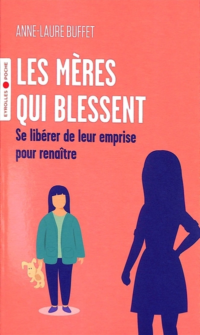 mères qui blessent (Les) | Buffet, Anne-Laure